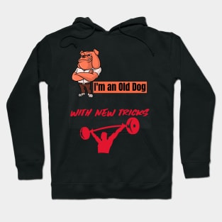 I'm an old dog with new tricks Hoodie